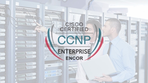 Khóa học CCNP Enterprise CORE (ENCOR 350-401)